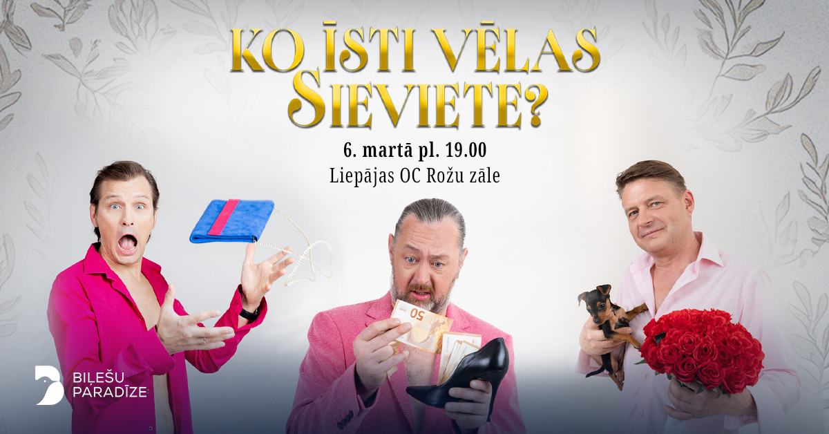 Koncertpiedzīvojums “Ko īsti vēlas sieviete?”
